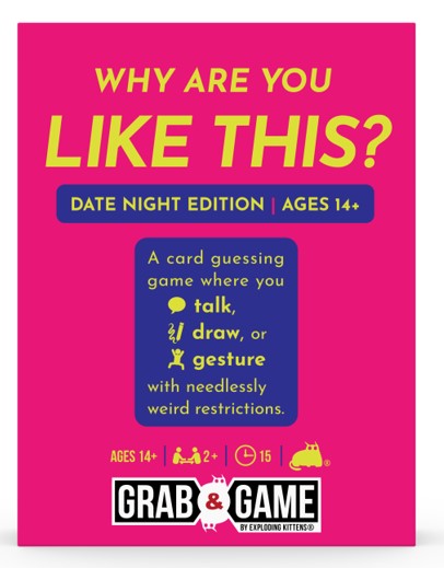 Grab & Game - Why Are You Like This - Date Mode (By Exploding Kittens)