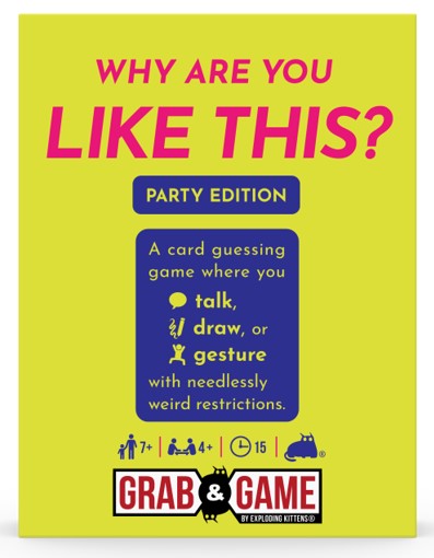 Grab & Game - Why Are You Like This - Party Mode (By Exploding Kittens)